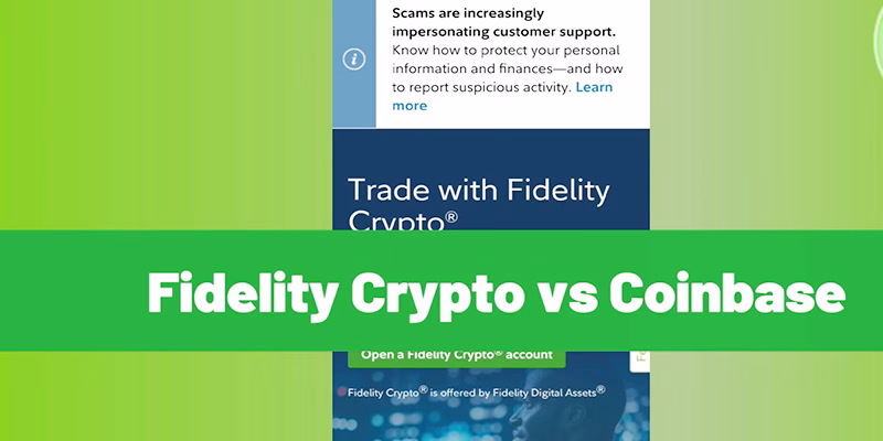 Fidelity Crypto vs Coinbase